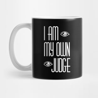 I am my own judge Mug